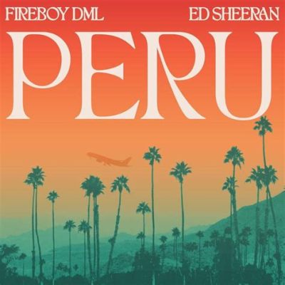 Fireboy DML's Peru Remixes: A Global Musical Phenomenon and Cultural Crossroads!